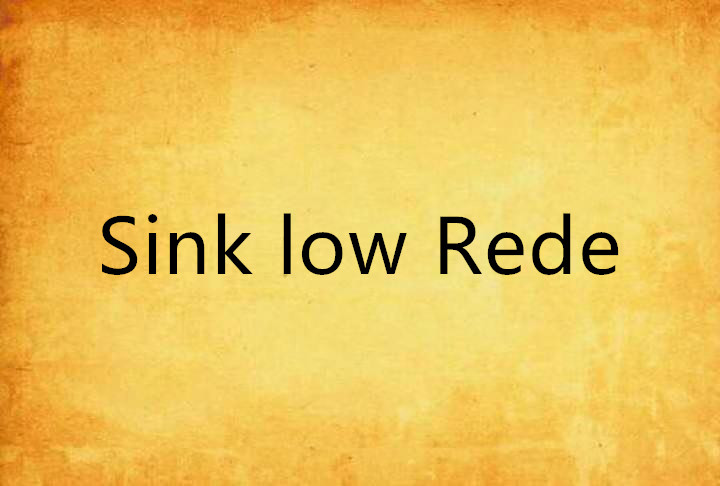 Sink low Rede